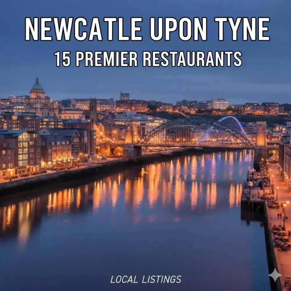 Newcastle upon Tyne 15 Premier Restaurants Local Listings