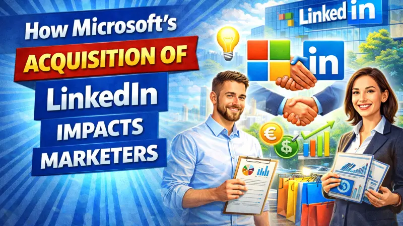 How Microsoft’s LinkedIn Deal Impacts Marketers