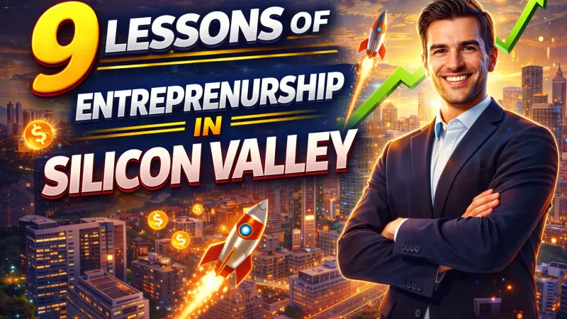 9 Lessons of Entrepreneurship in Silicon Valley