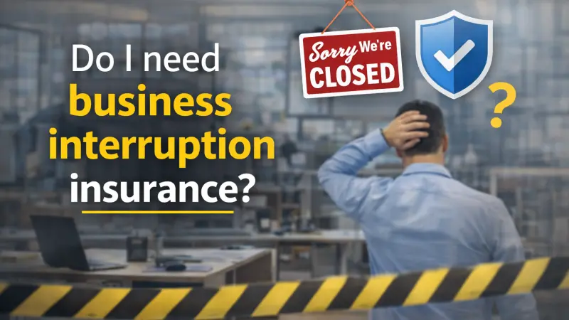 Do I Need Business Interruption Insurance UK