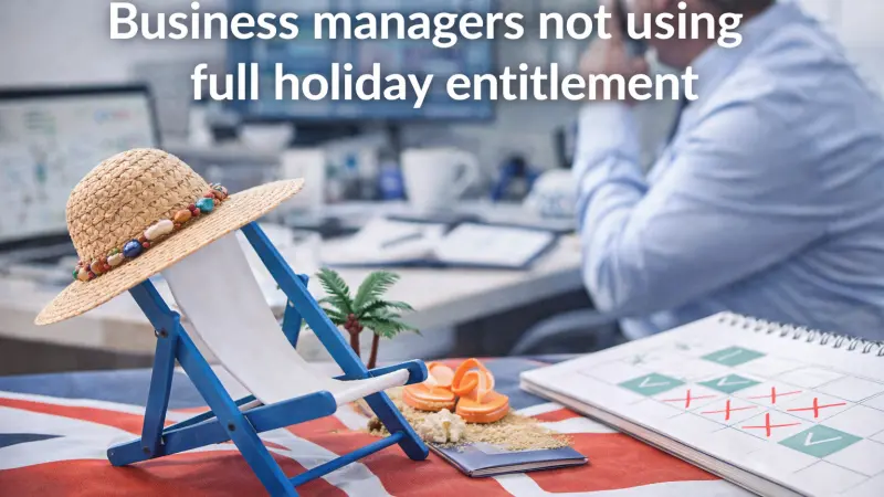 Business Managers Not Using Full Holiday Entitlement