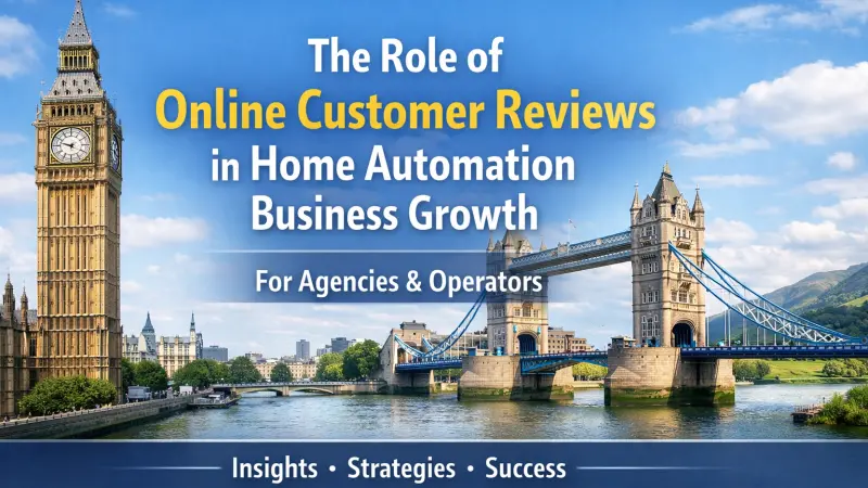 The Role of Online Customer Reviews in Home Automation Business Growth