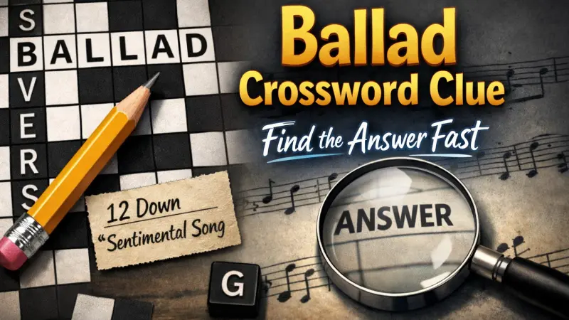 Ballad Crossword Clue Find the Answer Fast