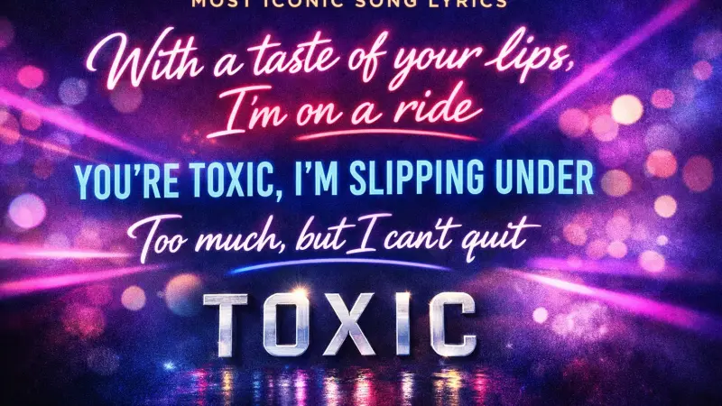 Most Iconic Song Lyrics Toxic Go Your Own Way Every Time We Touch More