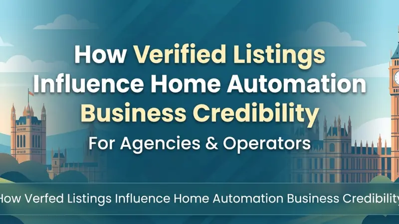 How Verified Listings Influence Home Automation Business Credibility