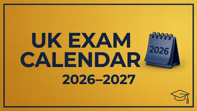 UK Exam Calendar 2026–2027: The Complete Guide to Every Upcoming Exam, Deadline & Results Day