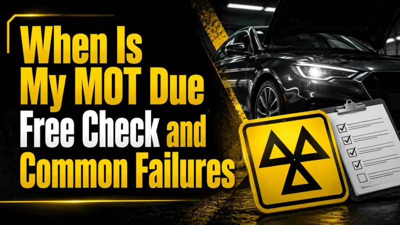 When Is My MOT Due Free Check and Common Failures
