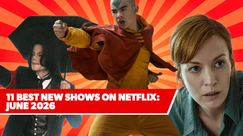 Netflix’s June 2026 Lineup: The 11 Must-Watch New Series Streaming This Month