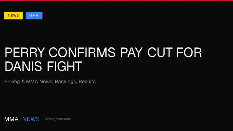 Mike Perry Takes Pay Cut to Face Dillon Danis: 'I Had to Take the Opportunity'