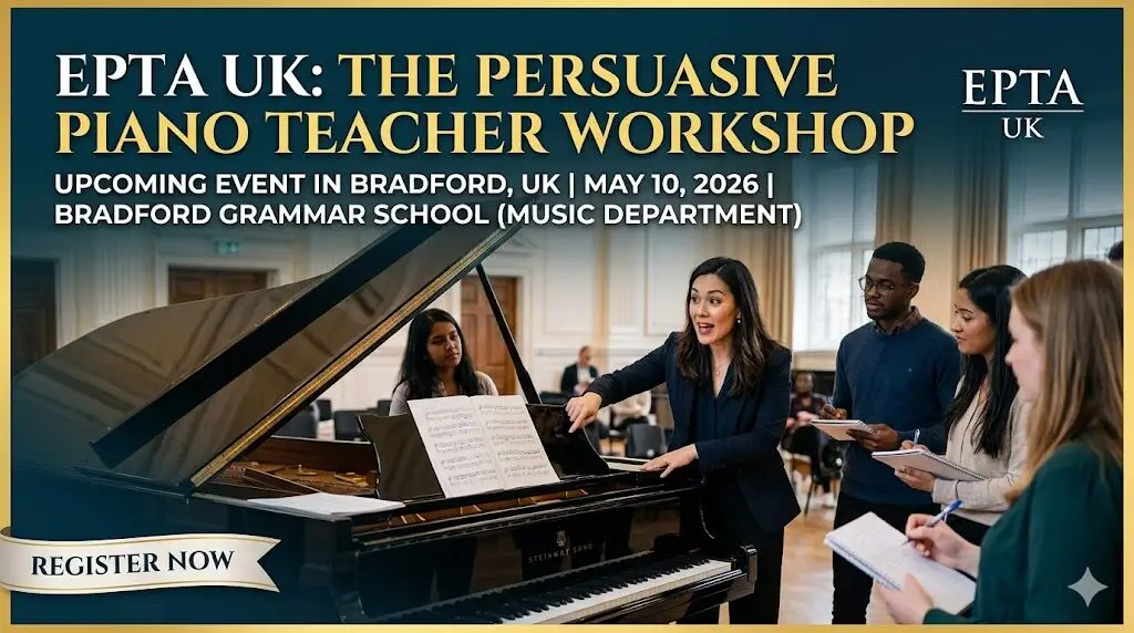 EPTA UK: The Persuasive Piano Teacher Workshop