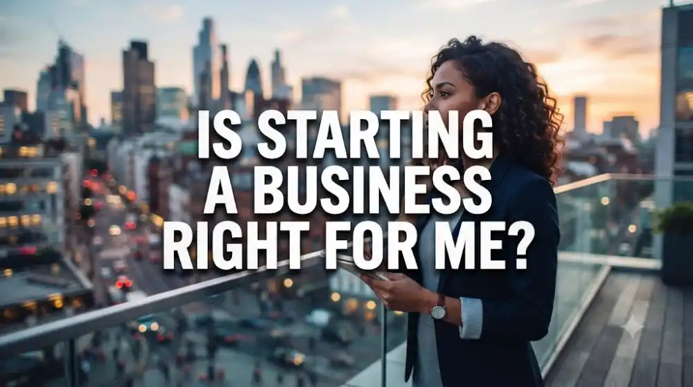 Is Starting A Business Right For Me