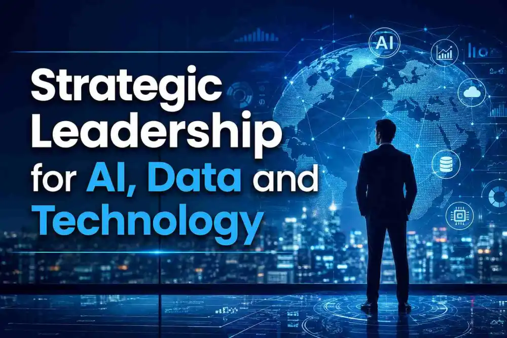 Strategic Leadership for AI, Data and Technology